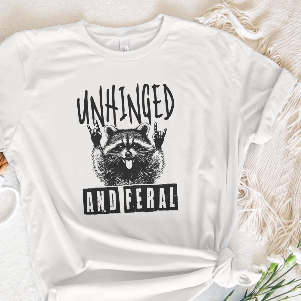 Unhinged And Feral Png, Funny Raccoon Png - 300 DPI Design for T-Shirt