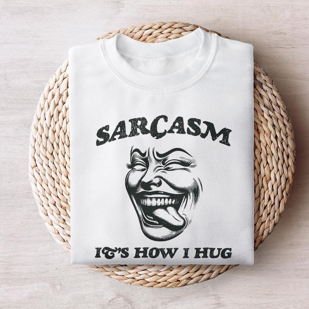 Sarcasm It's How I Hug PNG, Sarcastic PNG - 300 DPI Design for T-Shirt