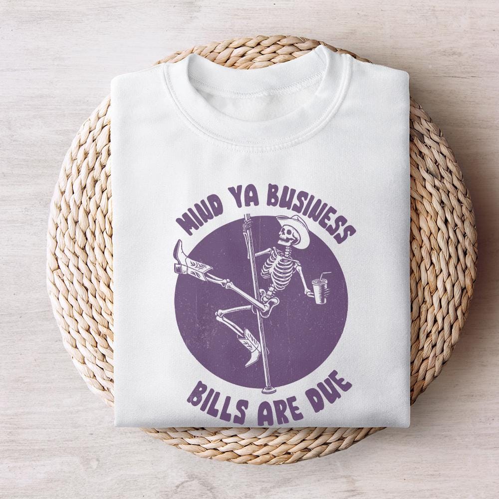 Mind Ya Business Bills Are Due PNG, Funny png - 300 DPI Design for T-Shirt