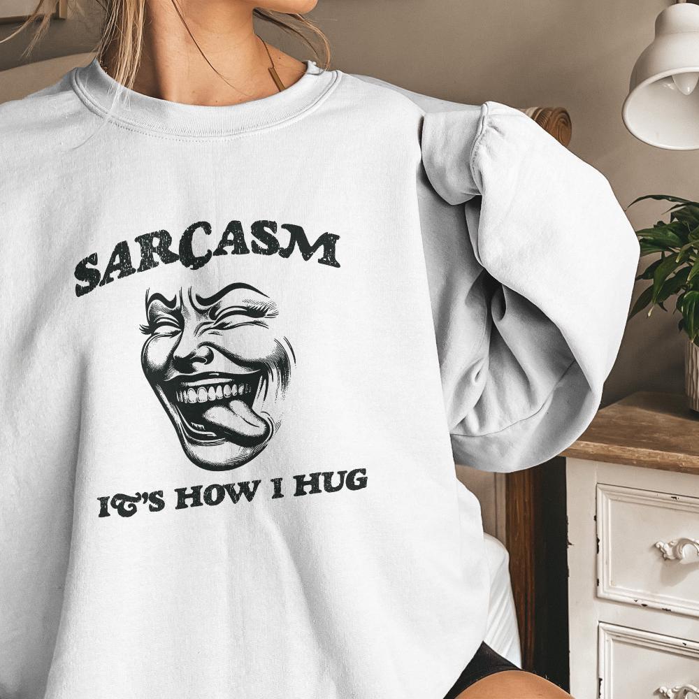 Sarcasm It's How I Hug PNG, Sarcastic PNG - 300 DPI Design for T-Shirt
