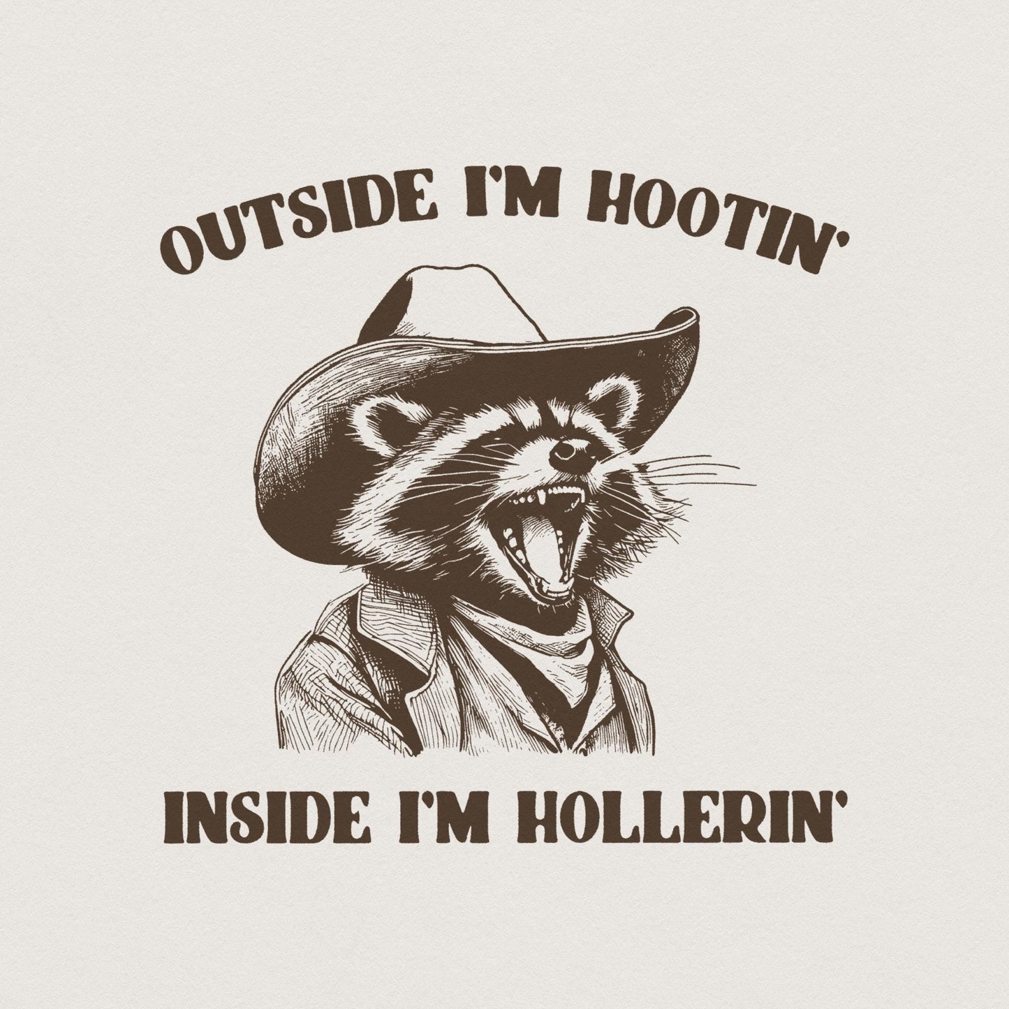 Outside I'm Hootin Inside I'm Hollerin, Funny Racoon PNG - 300 DPI Design