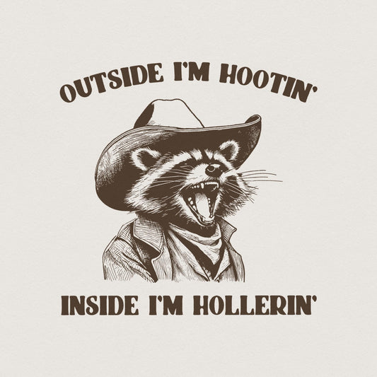 Outside I'm Hootin Inside I'm Hollerin, Funny Racoon PNG - 300 DPI Design