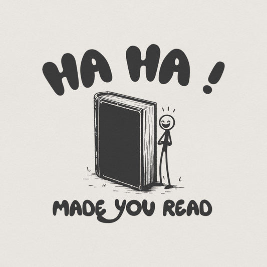 Haha Made You Read PNG, Funny Sayings - 300 DPI Design for T-Shirt