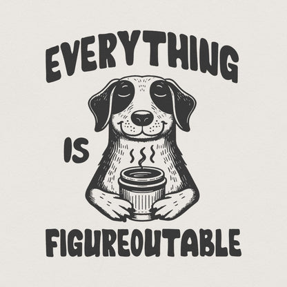Everything Is Figureoutable PNG, Funny Motivational Quote - 300 DPI