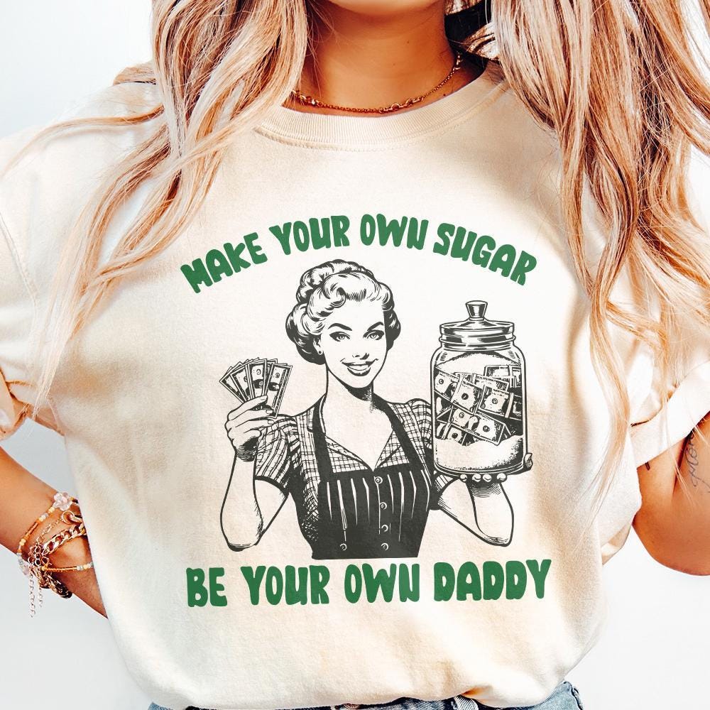 Make Your Own Sugar PNG, Be Your Own Daddy PNG Sublimation Design - 300