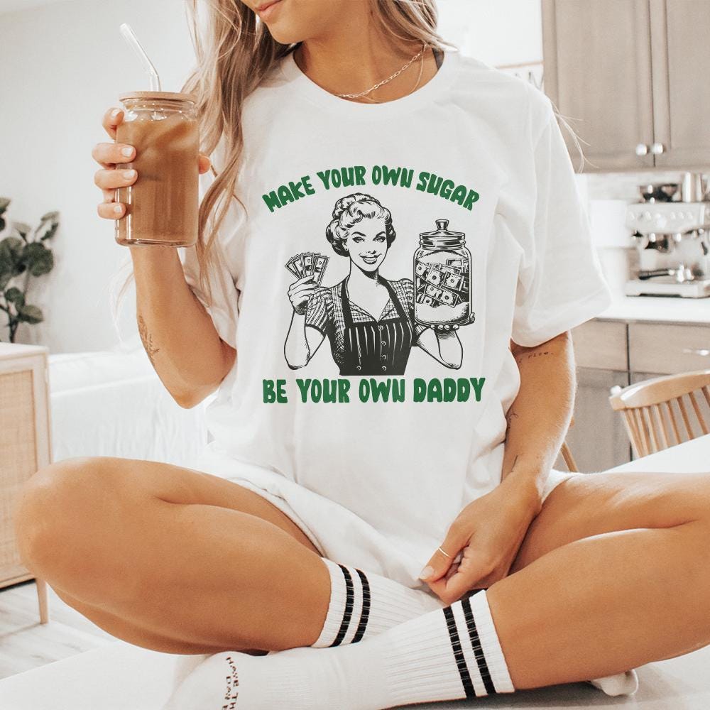 Make Your Own Sugar PNG, Be Your Own Daddy PNG Sublimation Design - 300