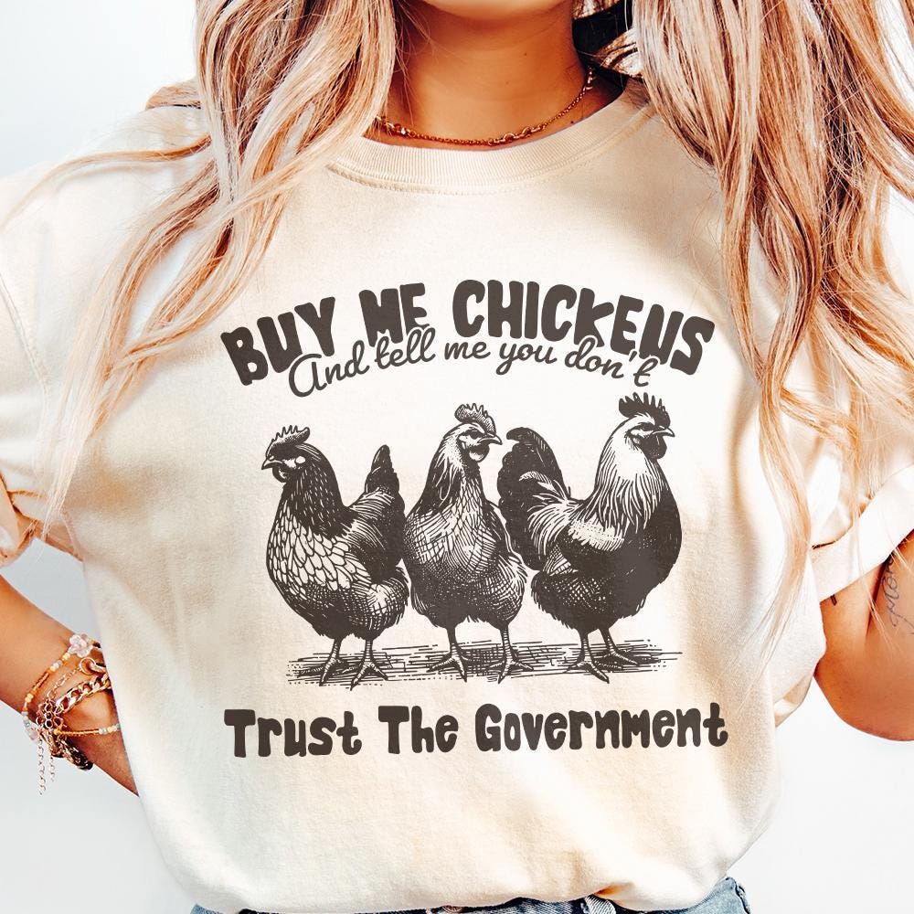 Buy Me Chickens PNG, Anti Government Shirt Design - 300 DPI Design for