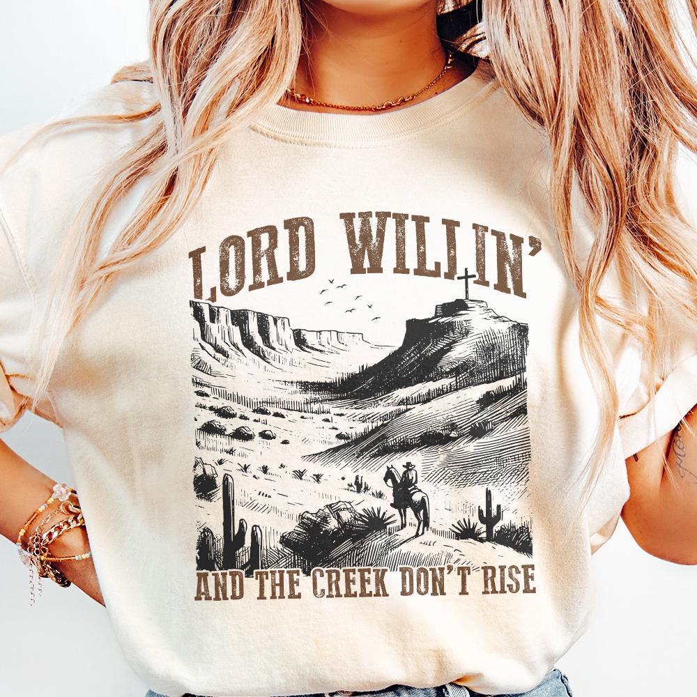 Lord Willin' and the Creek Don't Rise PNG, Christian PNG - 300 DPI Design