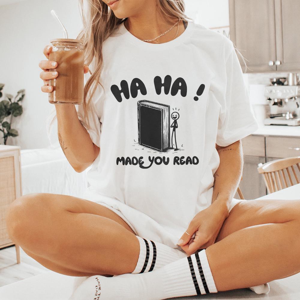 Haha Made You Read PNG, Funny Sayings - 300 DPI Design for T-Shirt