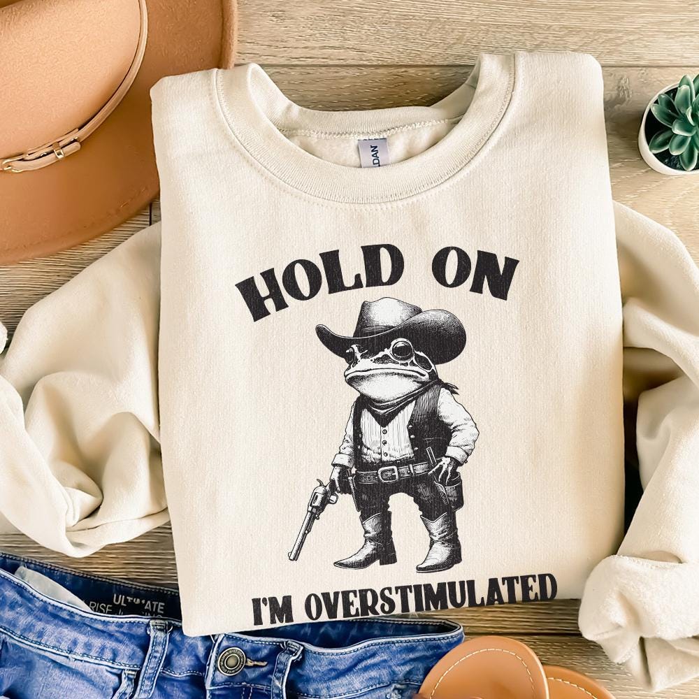 Hold On Partner I'm Overstimulated PNG, Cowboy Frog png - 300 DPI Design