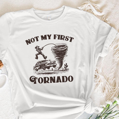 Not My First Tornado PNG Digital Download, Tornado Shirt - 300 DPI Design