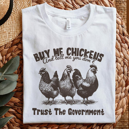 Buy Me Chickens PNG, Anti Government Shirt Design - 300 DPI Design for