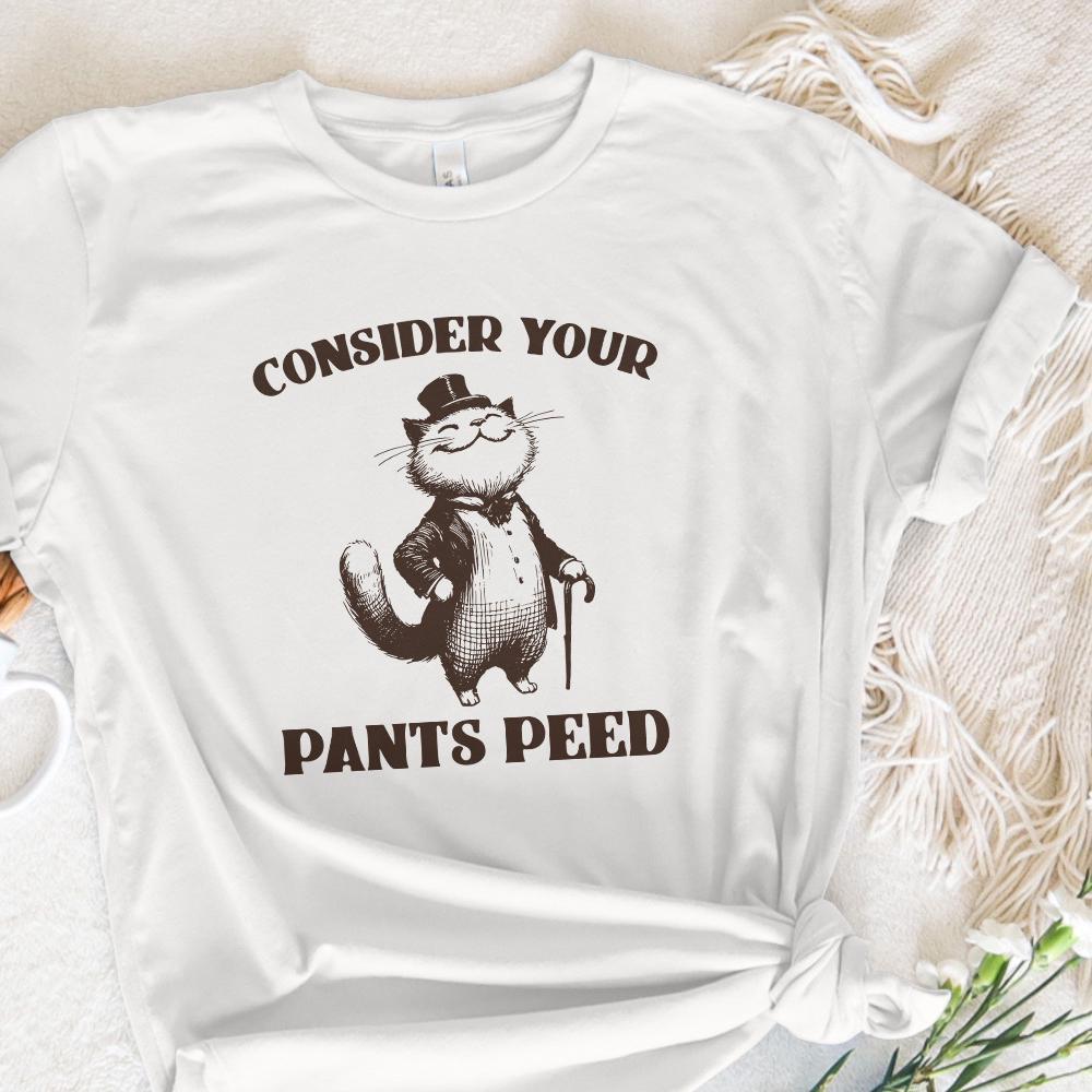 Consider Your Pants Peed PNG, Funny Cat T-Shirt Design - 300 DPI Design