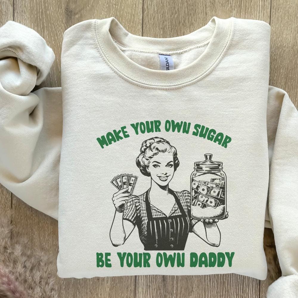 Make Your Own Sugar PNG, Be Your Own Daddy PNG Sublimation Design - 300