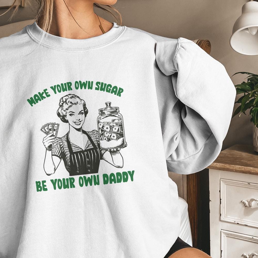 Make Your Own Sugar PNG, Be Your Own Daddy PNG Sublimation Design - 300
