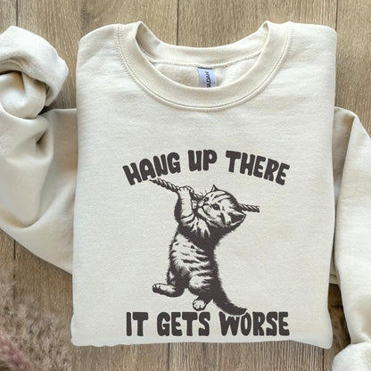 Hang in There It Gets Worse PNG, Funny Quote PNG - 300 DPI Design for