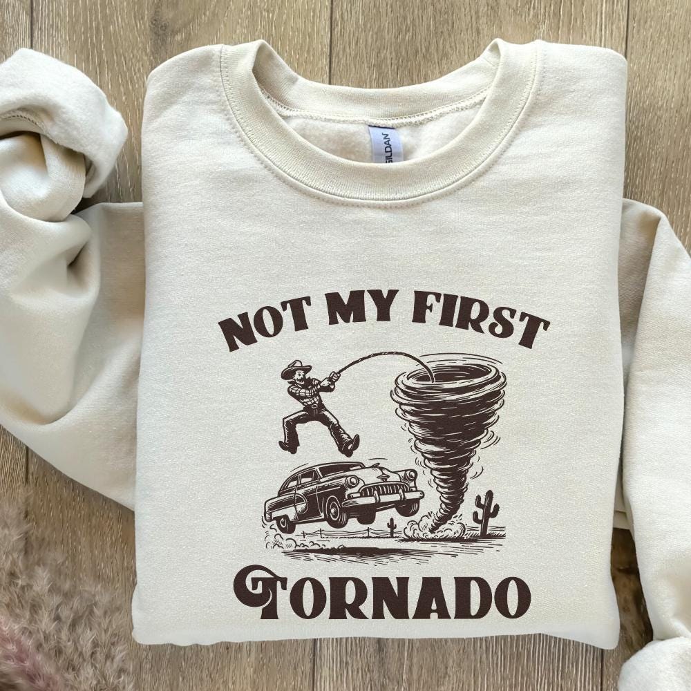 Not My First Tornado PNG Digital Download, Tornado Shirt - 300 DPI Design
