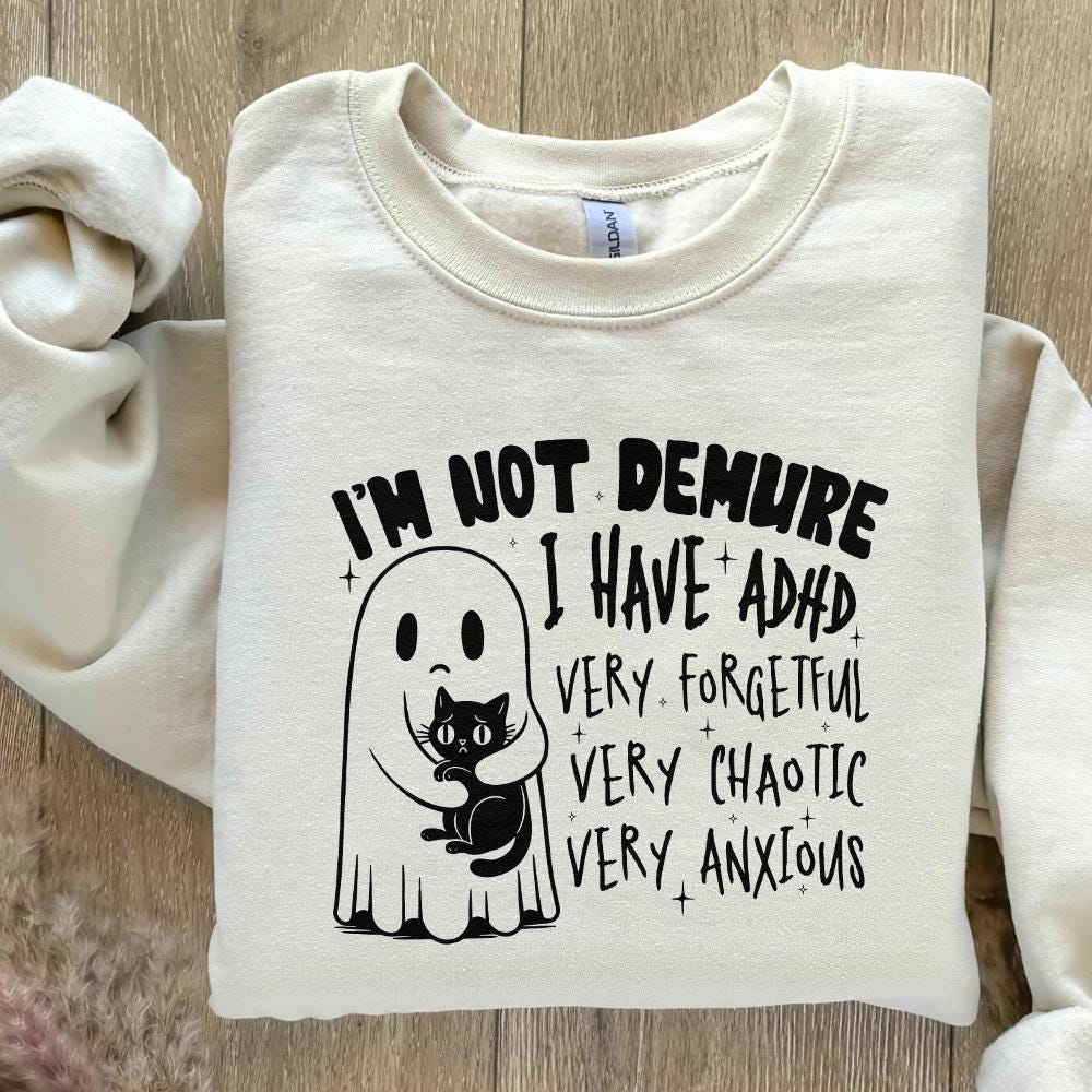 I’m Not Demure, I have Adhd PNG - 300 DPI Design for T-Shirt
