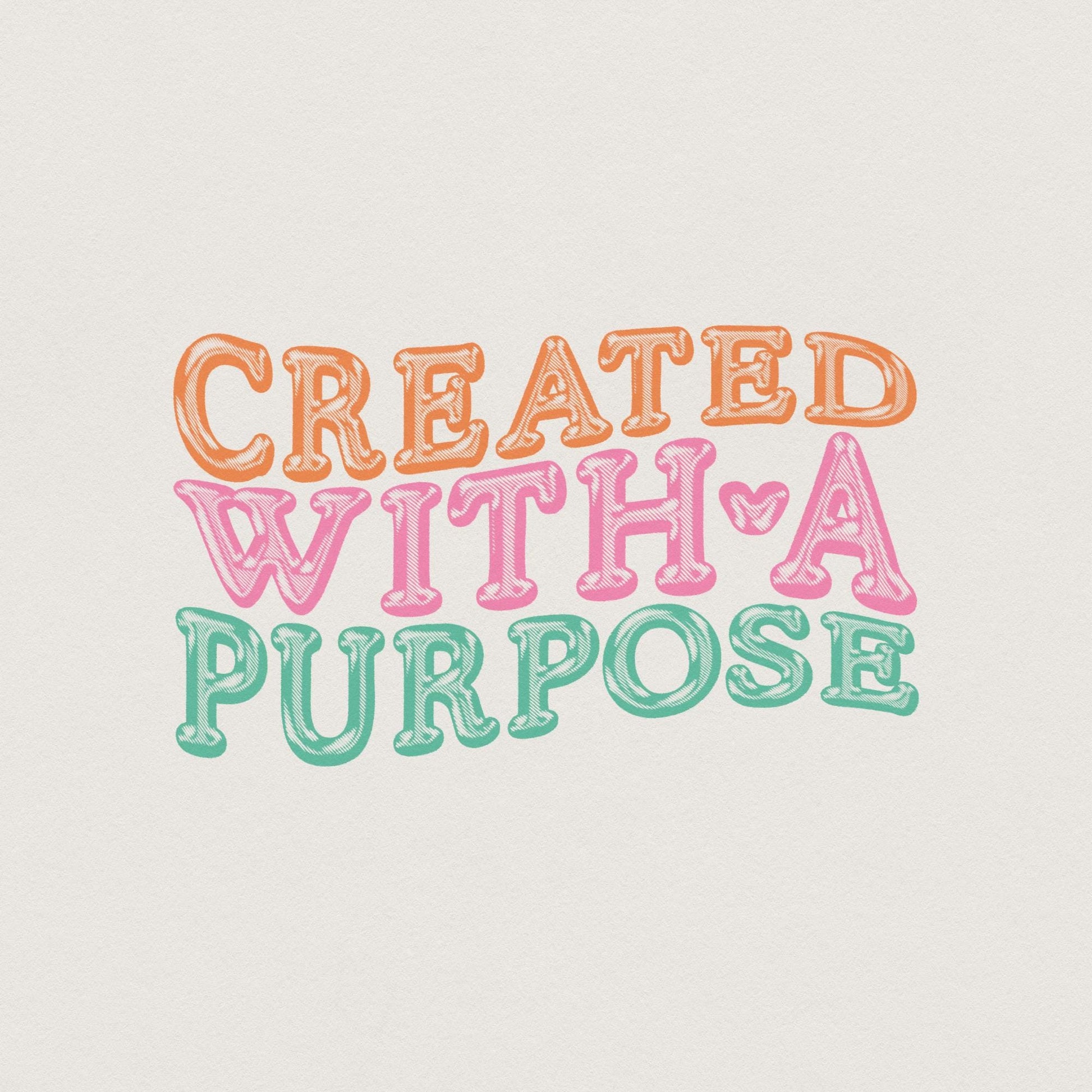 Created With a Purpose PNG, Faith Christian Png - 300 DPI Design for
