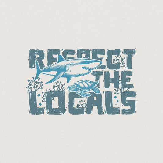Respect the Locals Png, Summer Shirt Designs - 300 DPI Design for T-Shirt