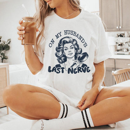 On My Husband's Last Nerve PNG, Funny Wife Designs - 300 DPI Design for