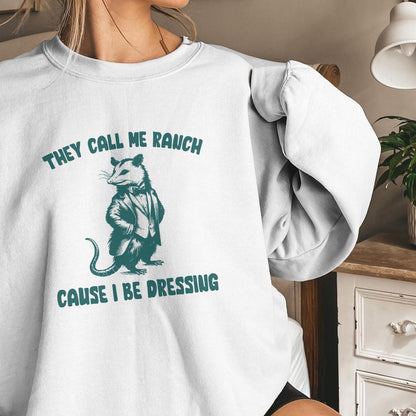 They Call Me Ranch Cause I Be Dressing PNG, Funny Quote PNG - 300 DPI