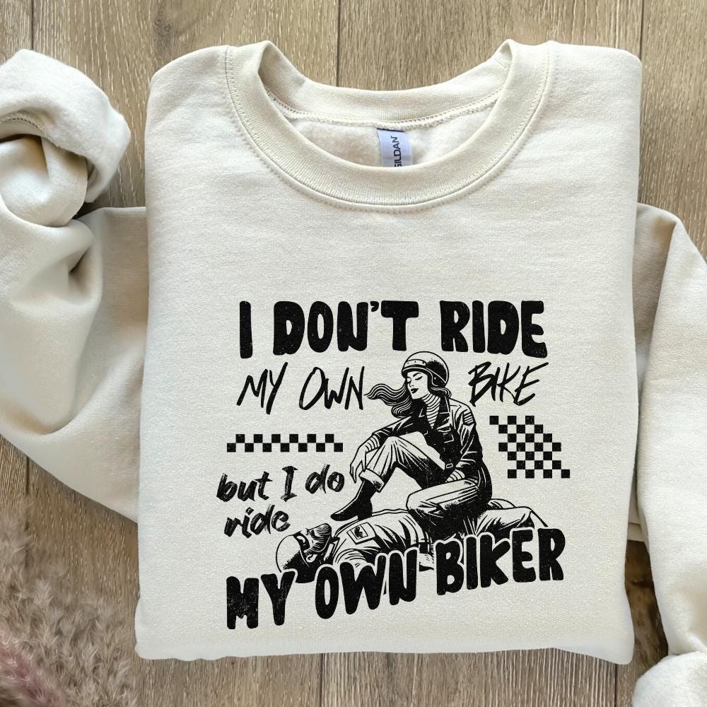 I Don't Ride My Own Bike But I Do Ride My Own Biker png, Biker png - 300