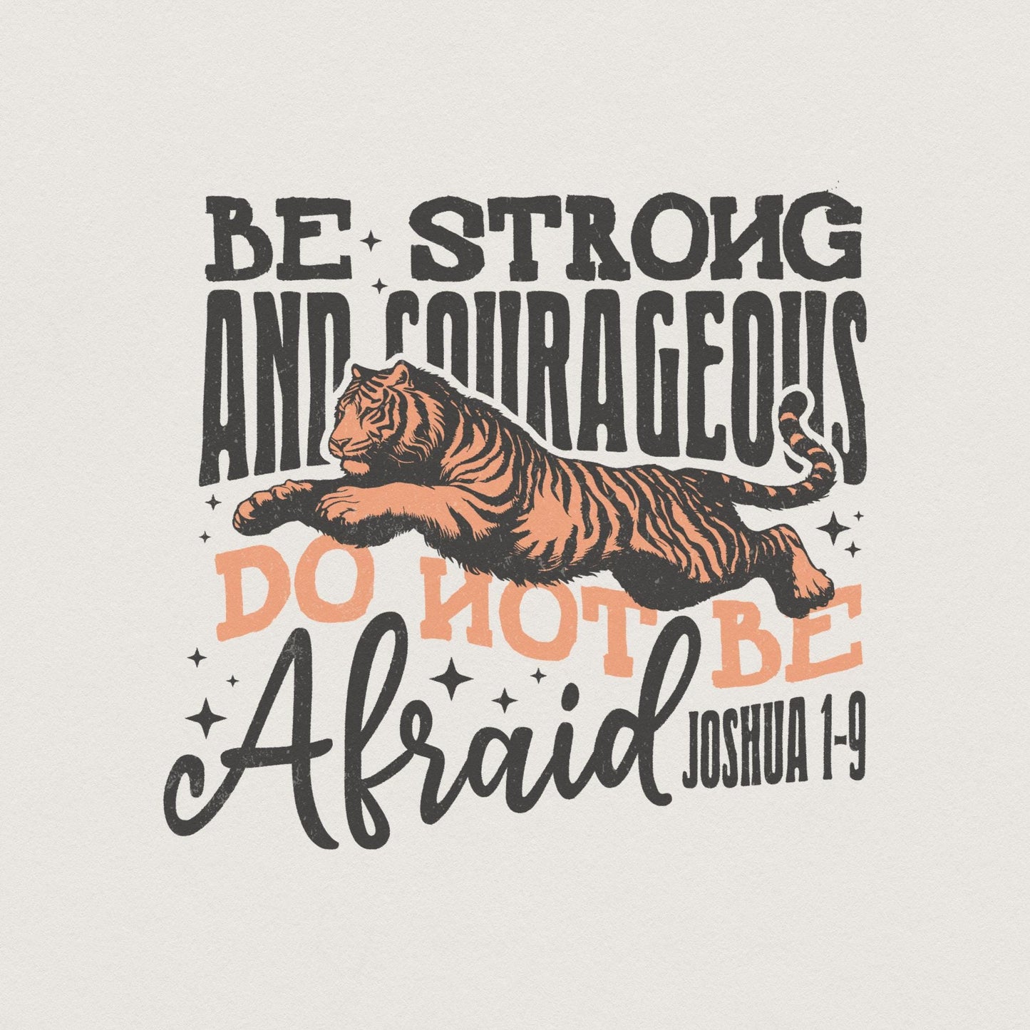 Be Strong and Courageous Sublimation Design, Christian png - 300 DPI