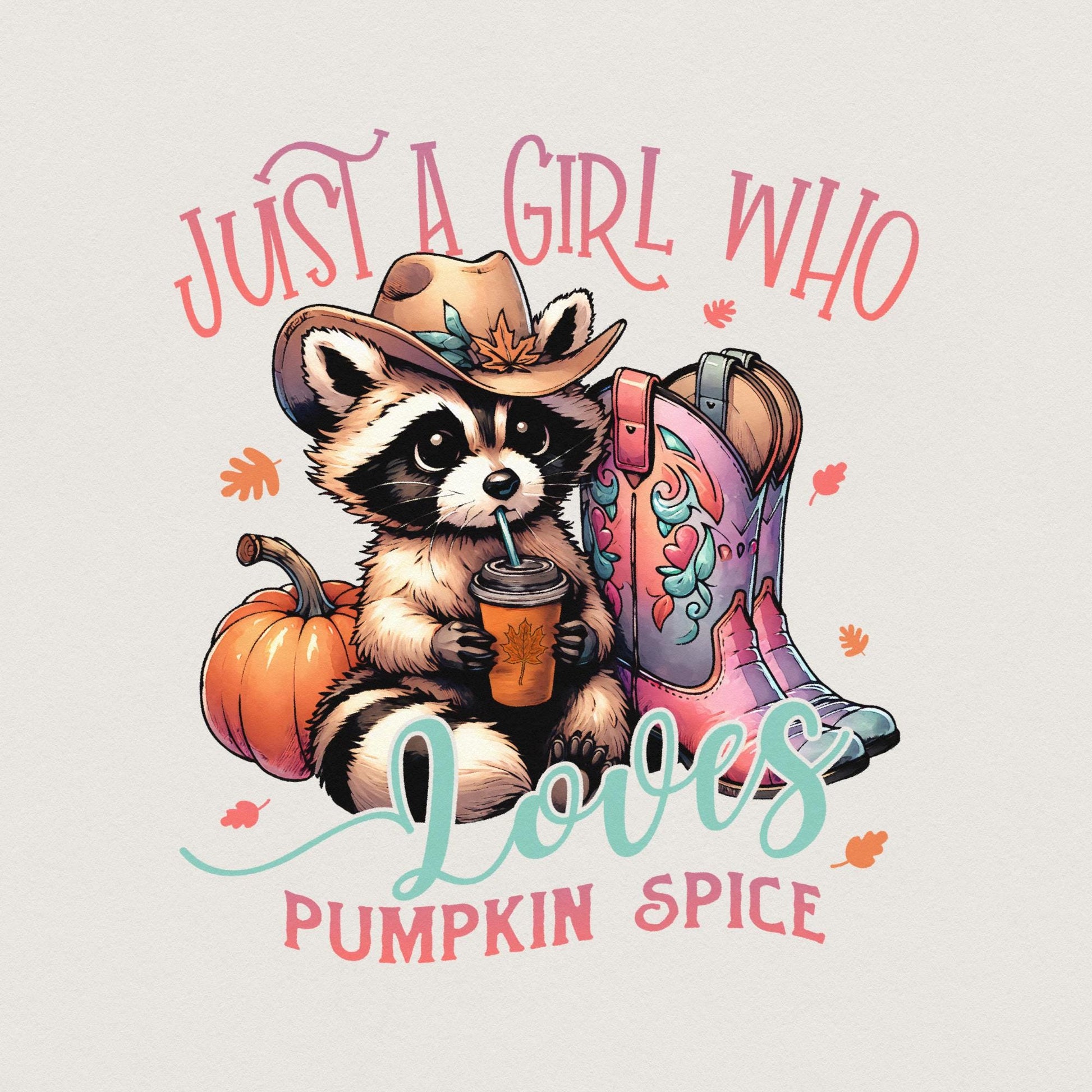 Just a Girl who Loves Pumpkin Spice PNG, Fall Themed Png - 300 DPI Design