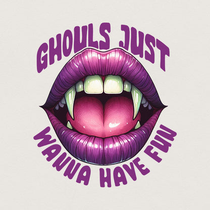 Ghouls Just Wanna Have Fun PNG, Halloween PNG - 300 DPI Design for T-Shirt