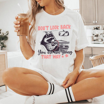 Don't Look Back PNG, Sarcastic PNG - 300 DPI Design for T-Shirt