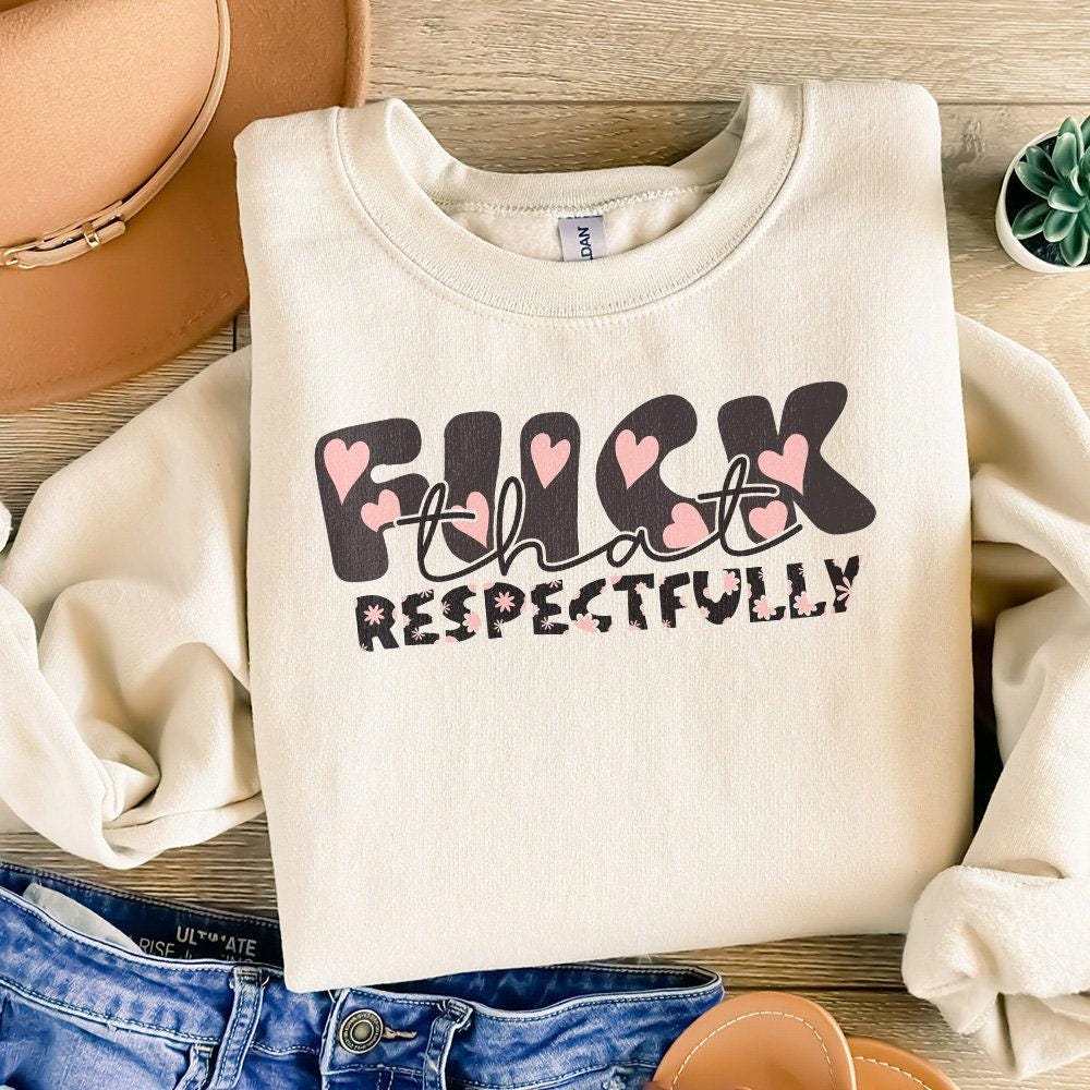 F*ck That Respectfully Adult Humor PNG, Snarky Png - 300 DPI Design for