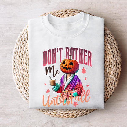 Don't Bother Me Until Fall Png, Funny Pumpkin Halloween Png - 300 DPI