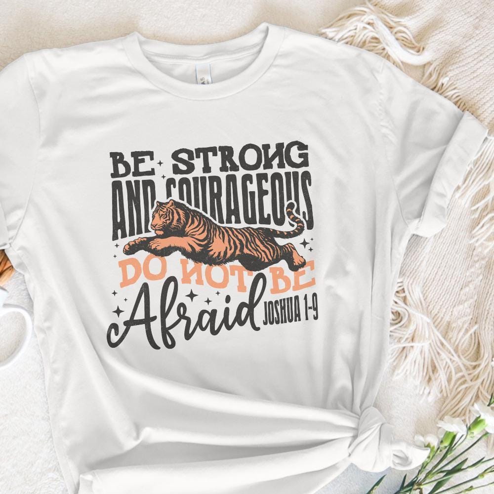 Be Strong and Courageous Sublimation Design, Christian png - 300 DPI