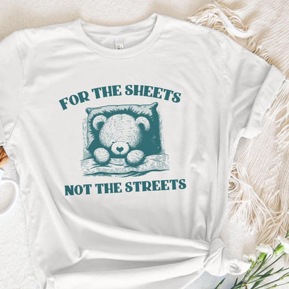 Cute Teddy Bear Quote PNG For The Sheets Not The Streets Digital