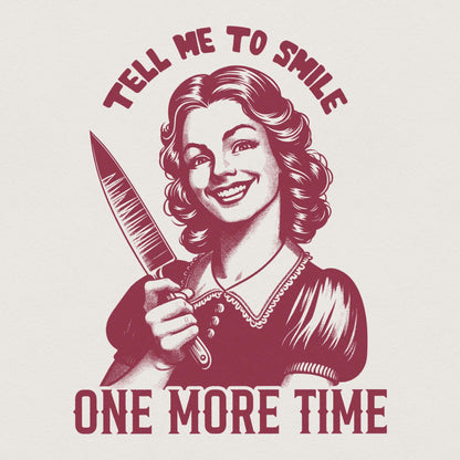 Tell Me to Smile PNG, Sarcastic Png - 300 DPI Design for T-Shirt