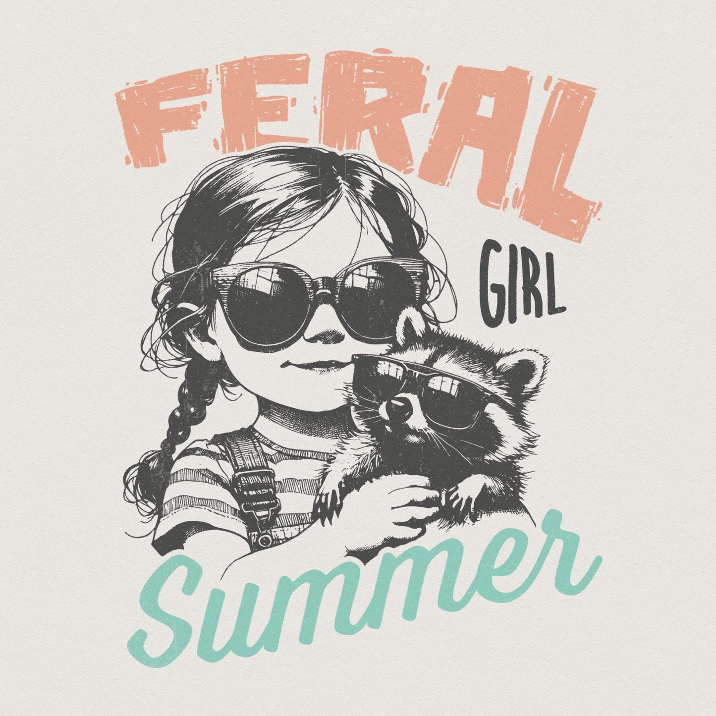 Feral Girl Summer Png, Funny Raccoon Design - 300 DPI Design for T-Shirt