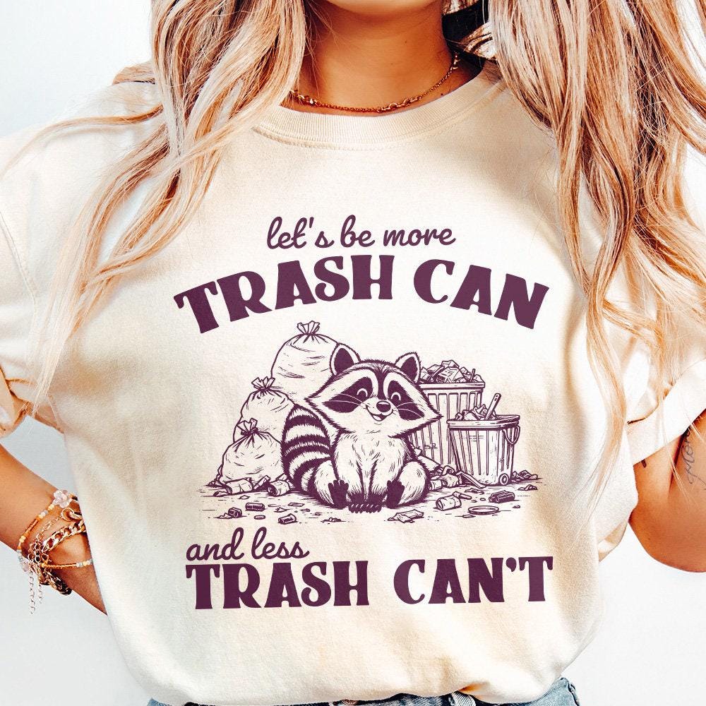 More Trash Can Less Trash Can't Funny Racoon PNG, Trash Panda PNG - 300