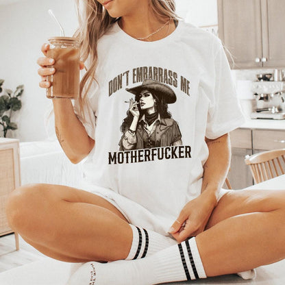 Don't Embarrass Me Png, Cowgirl Png - 300 DPI Design for T-Shirt