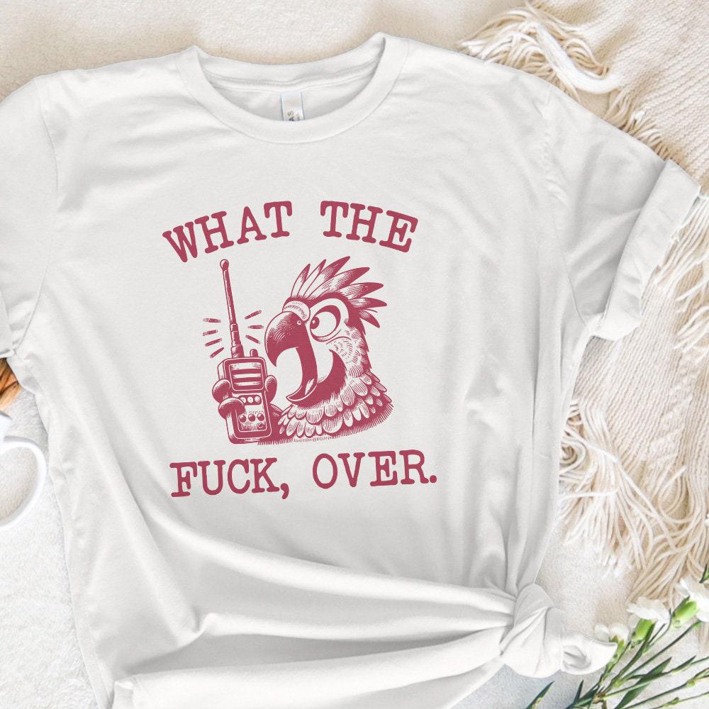 What the Fuck, Over PNG - 300 DPI Design for T-Shirt