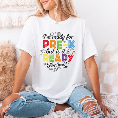 I'm Ready for Pre k but is It Ready for Me png, Pre K Shirt Back to