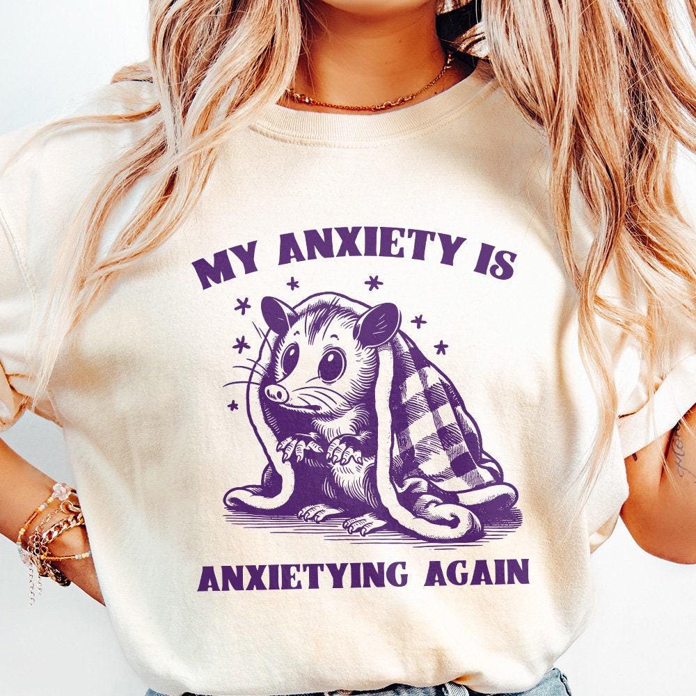 My Anxiety Is Anxietying Again Self Care PNG, Mental Health Oppossum -