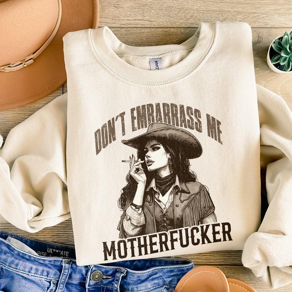 Don't Embarrass Me Png, Cowgirl Png - 300 DPI Design for T-Shirt