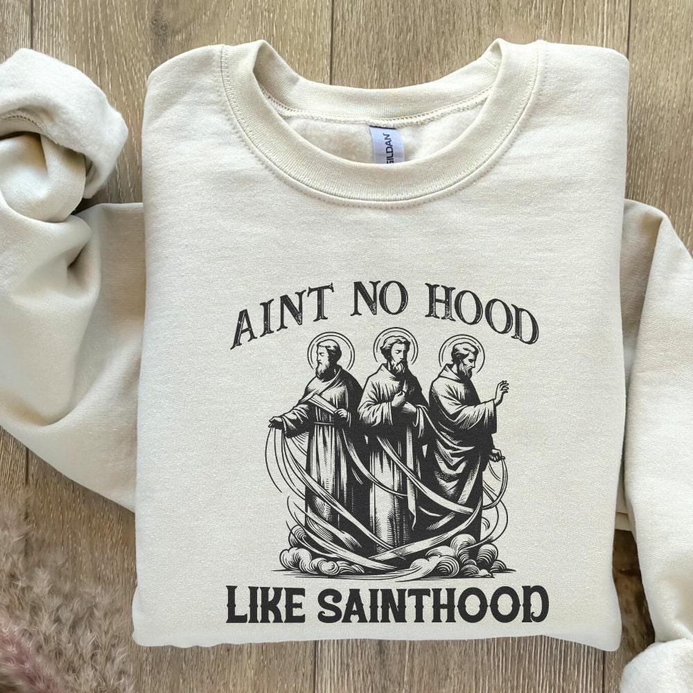 Ain't No Hood Like Sainthood Png, Religious Png - 300 DPI Design for