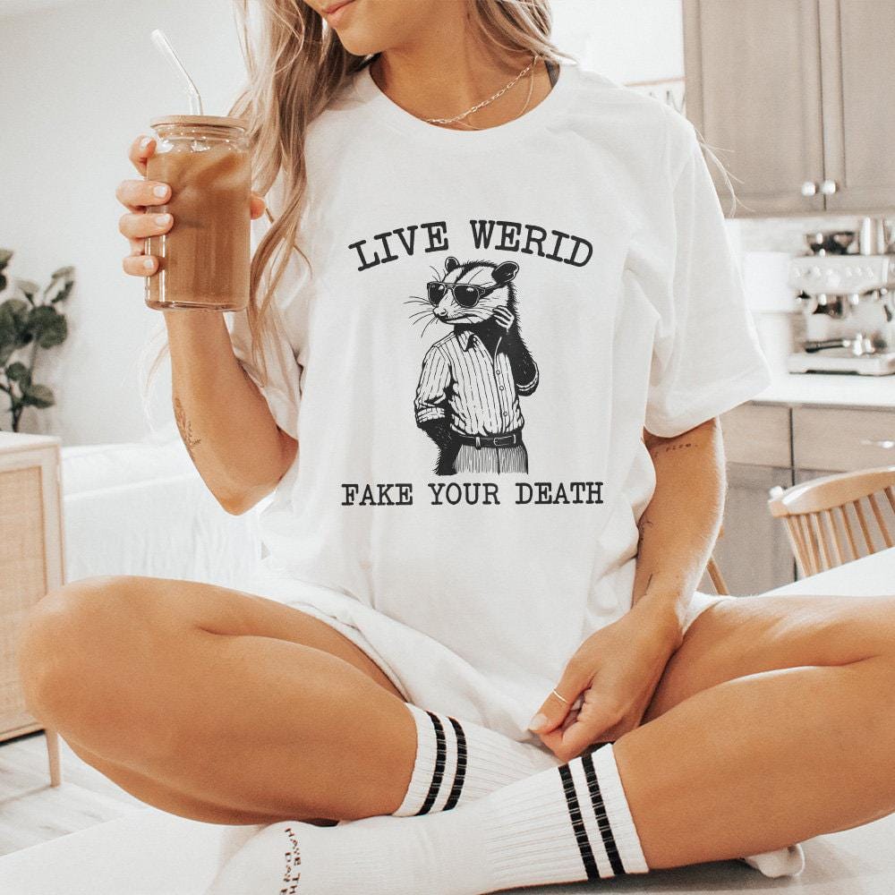 Live Weird Fake Your Death PNG, Funny Men Shirt png - 300 DPI Design for