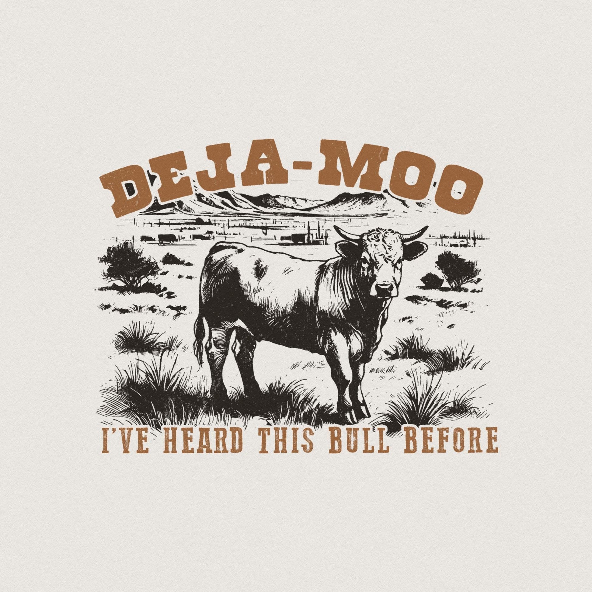 Deja Moo Heard This Bull Before PNG Western Cow, Vintage Style - 300 DPI