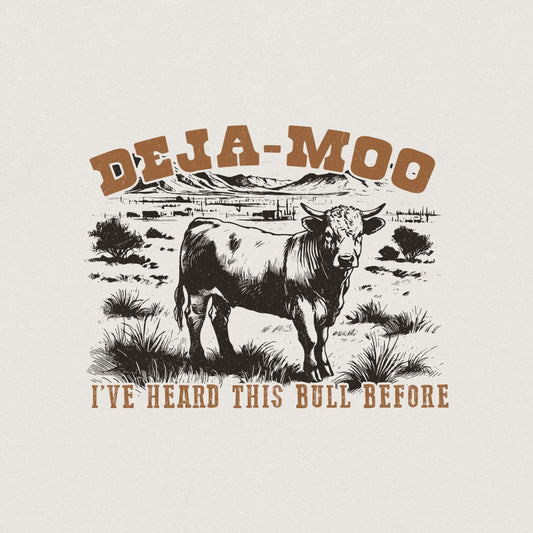 Deja Moo Heard This Bull Before PNG Western Cow, Vintage Style - 300 DPI