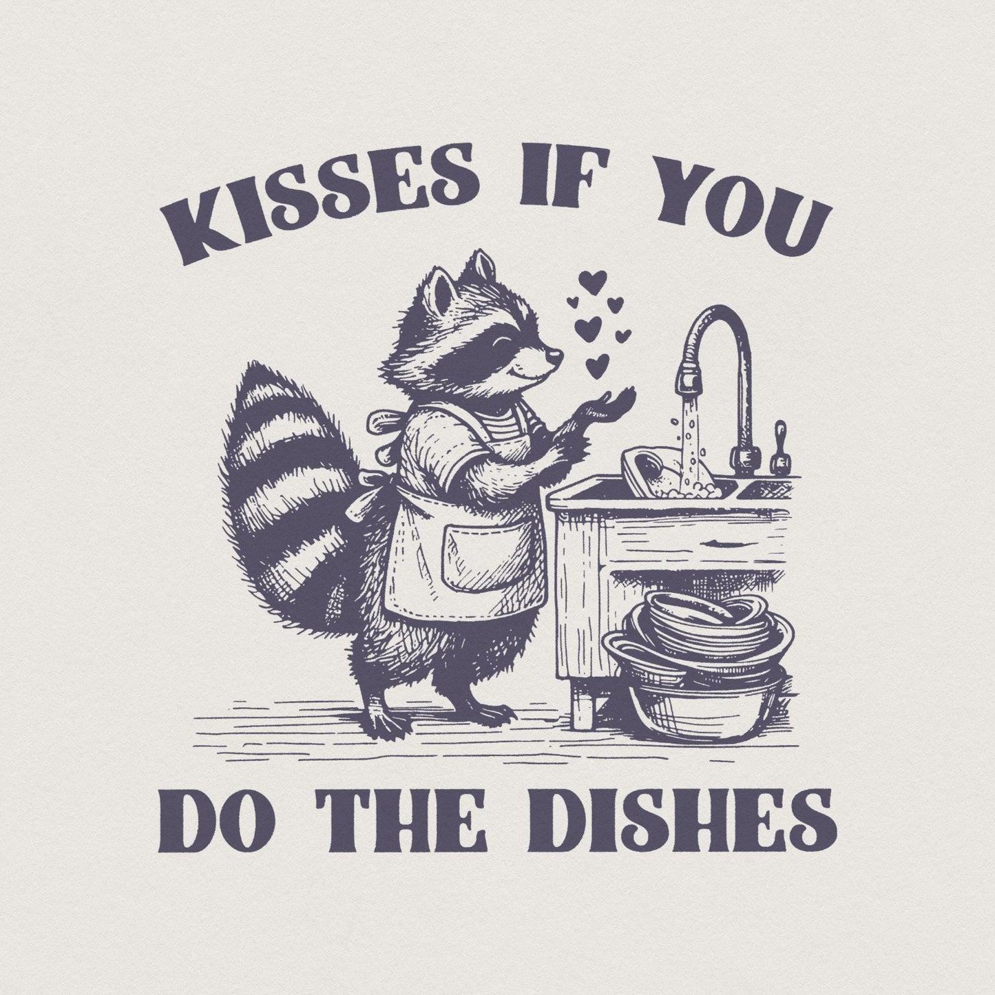 Kisses If You Do the Dishes PNG, Cute Raccoon Kitchen PNG - 300 DPI