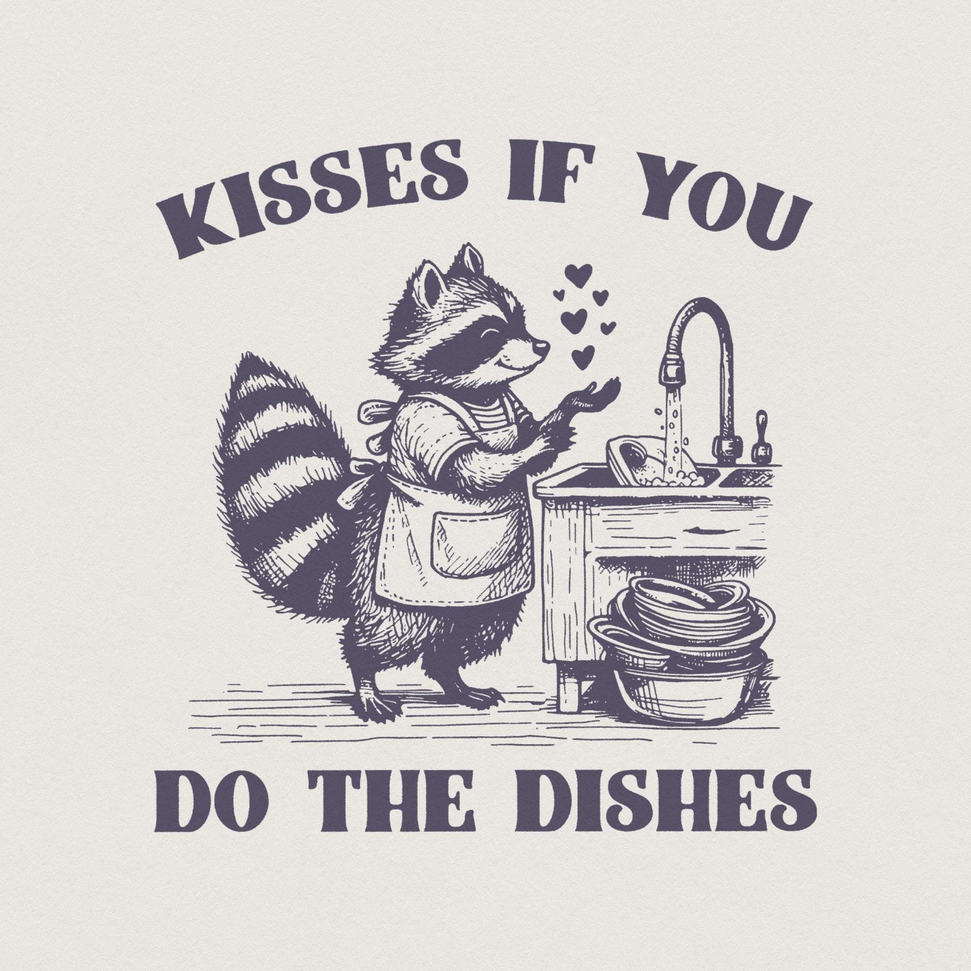 Kisses If You Do the Dishes PNG, Cute Raccoon Kitchen PNG - 300 DPI