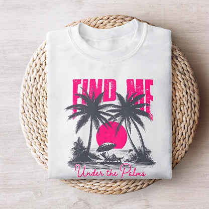 Find me under The Palms PNG, Instant Download - 300 DPI Design for T-Shirt